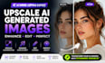 upscale ai generated images enhance edit ai image editing