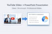convert any youtube video into a professional PPT