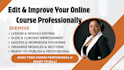 edit, improve, and make your online course professional