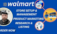do walmart listing, store setup, ads, SEO and product marketing