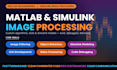 do matlab programming, simulink, image processing projects