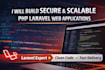 build secure and scalable PHP laravel web applications