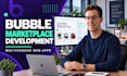 develop a marketplace website and multivendor web app as a bubble developer