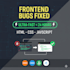 fix HTML CSS errors and javascript bugs as a frontend developer