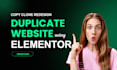 copy clone redesign duplicate website using elementor pro