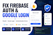 fix firebase auth, google login, oauth, redirect, and social login issues