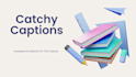 write scroll stopping captions