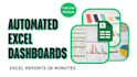 create automated excel dashboards and reports