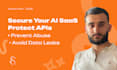 secure your saas and protect apis from abuse and data leaks