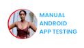 do manual android app testing with screenshots