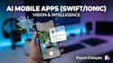 développer votre application mobile swift ionic avec vision et ia