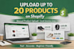 manually upload up to 20 products on your shopify store