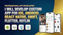 develop a professional mobile app in react native, flutter, swift, kotlin
