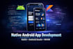 develop a high quality native android app in kotlin or java