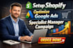 setup shopify optimize google ads specialist  manager  campaign