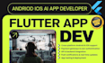build custom flutter mobile app developer flutter hybrid cross andriod ios ai ap