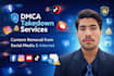 dmca takedown expert for stolen content removal from social media