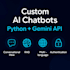 create custom ai chatbots with python and gemini API