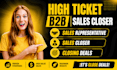 high ticket b2b sales closer sales representative and closing deals