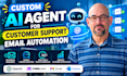 automate your customer support emails with a custom ai agent assistant