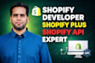 be your shopify developer, shopify plus and shopify API expert
