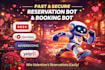 build auto reservation bot, booking bot, and reservation automation