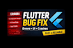 fix flutter bugs, errors, and UI issues