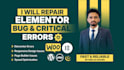 professionally fix wordpress elementor errors, bugs, and responsive issues