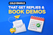 write high converting cold emails that book demos and get replies