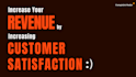 improve customer satisfaction to increase revenue
