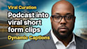 edit your podcast into viral short form clips