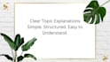 explain complex topics clearly and simply