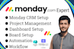 setup monday com CRM, boards, dashboards and workflow automation expert