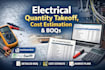 do electrical quantity takeoff and cost estimation and boqs