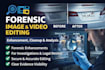 do forensic image and video editing, enhancement, restoration and analysis