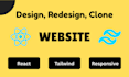 design, redesign or clone any website using react tailwind CSS