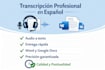 transcribiré audios y vídeos en español de forma precisa