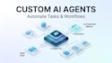 build a custom ai agent to automate your business tasks and workflows