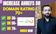 increase ahrefs DR domain rating DR 70 ,moz da 30