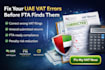 fix uae vat mistakes, correct returns and help you avoid fta penalties