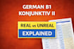 explain german b1 konjunktiv ii clearly