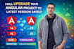 upgrade your angular app and fix migration issues