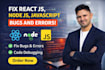 fix or develop react js, typescript, javascript bugs and errors