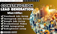 construction leads construction facebook ads construction google ads video ads