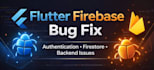 flutter firebase authentication and backend bug fixing