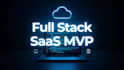 build your full stack saas web application mvp