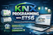 program your knx system professionally with ets6