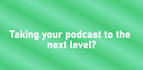 edit and produce your podcast