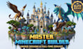 be your professional minecraft builder