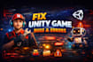 fix unity game bugs, errors, and issues